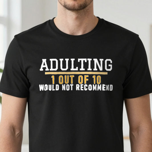 Adulting 1 Out Of 10 Would Not Recommend Funny Quote T-Shirt & Sweatshirt close-up
