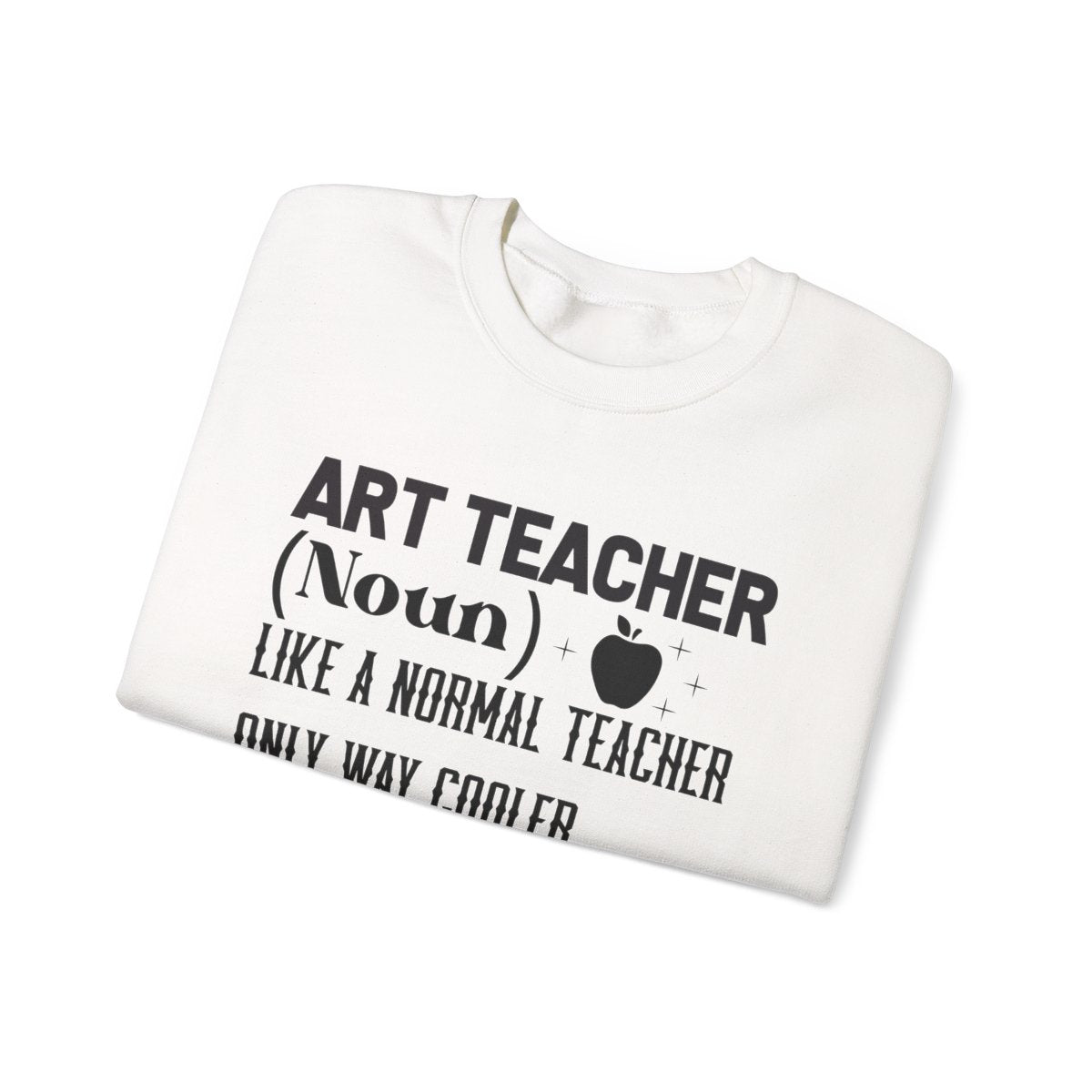 Art Teacher Sweatshirt - funny sweatshirt by Cheeky Business