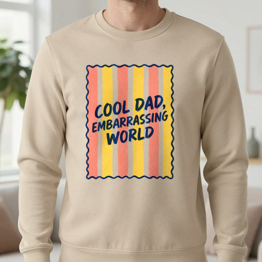 Cool Dad Embarrassing World Sweatshirt in Sand, worn, our photo
