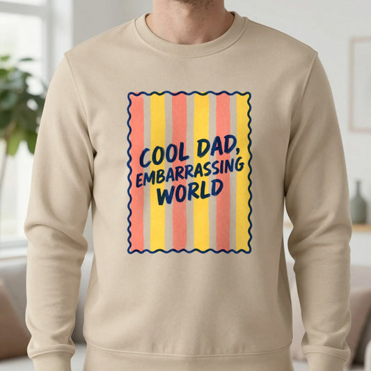 Cool Dad Embarrassing World Sweatshirt in Sand, worn, our photo
