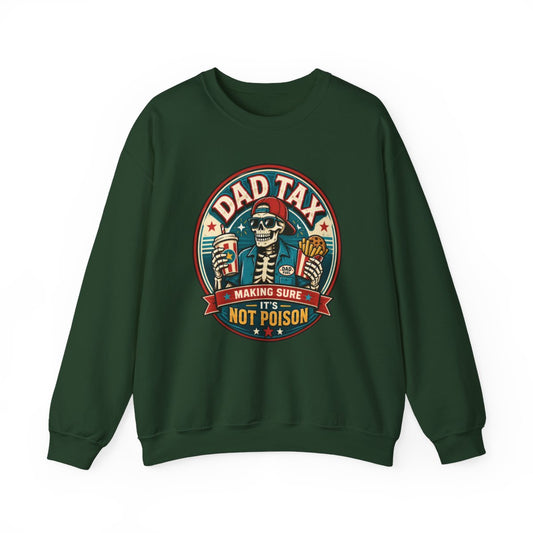 Dad Tax: Making Sure It's Not Poison Sweatshirt - funny sweatshirt by Cheeky Business