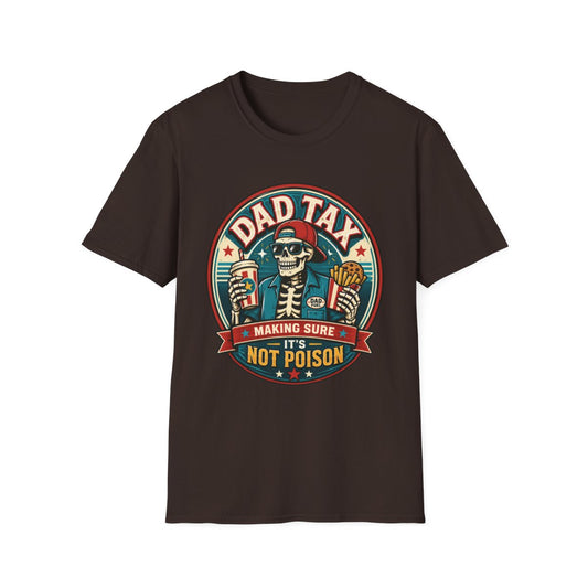 Dad Tax: Making Sure It's Not Poison T-Shirt - funny t-shirt by Cheeky Business