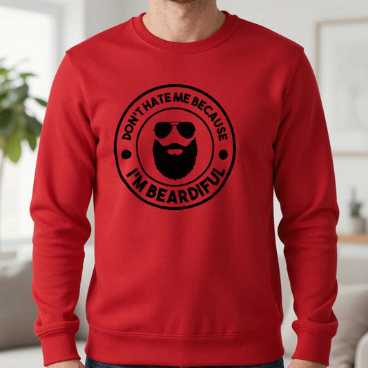 Don’t Hate Me Because I’m Beardiful Sweatshirt in Red, worn, our photo