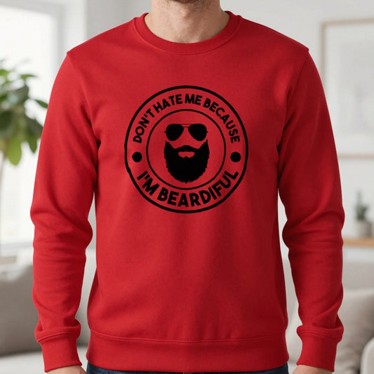 Don’t Hate Me Because I’m Beardiful Sweatshirt in Red, worn, our photo