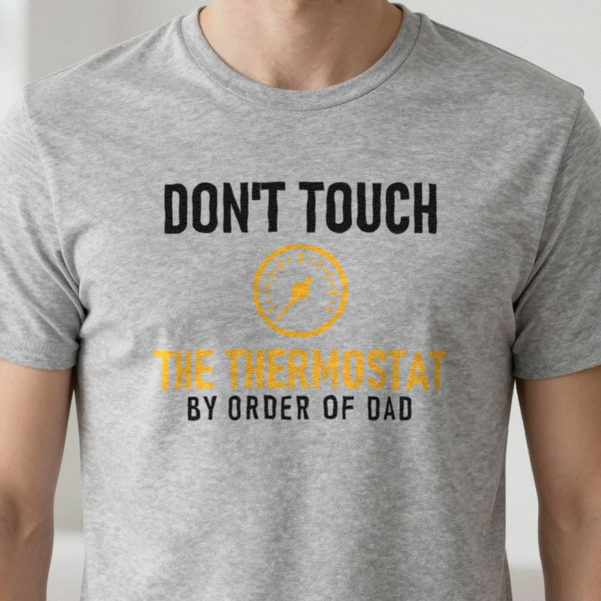 Don't Touch The Thermostat Funny Dad T-Shirt & Sweatshirt in another colour