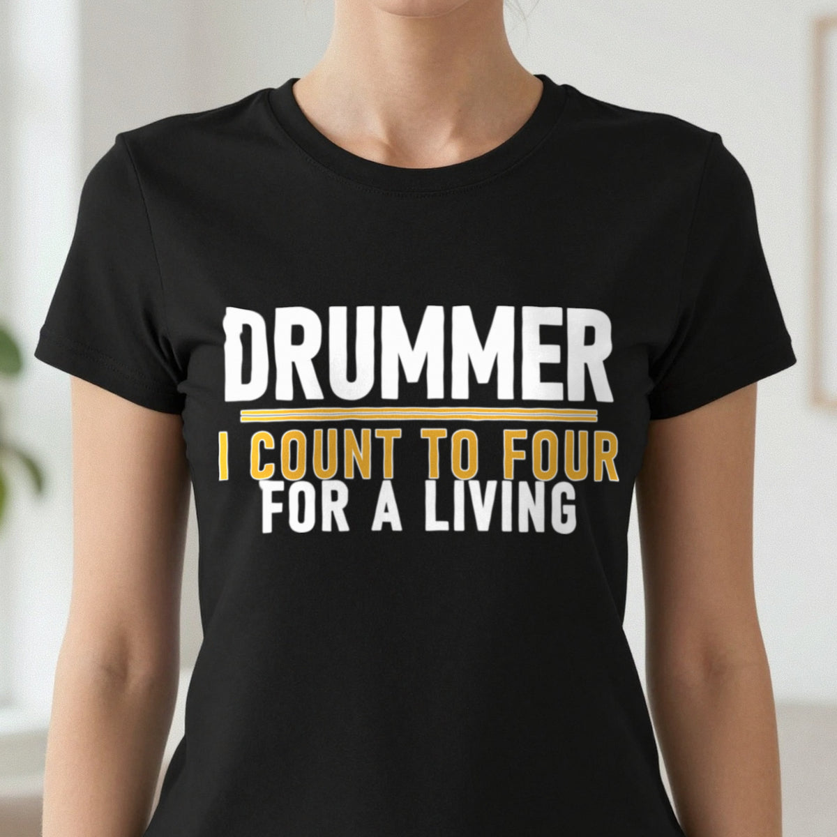 Drummer I Count To Four For A Living Funny T-Shirt & Sweatshirt in another colour
