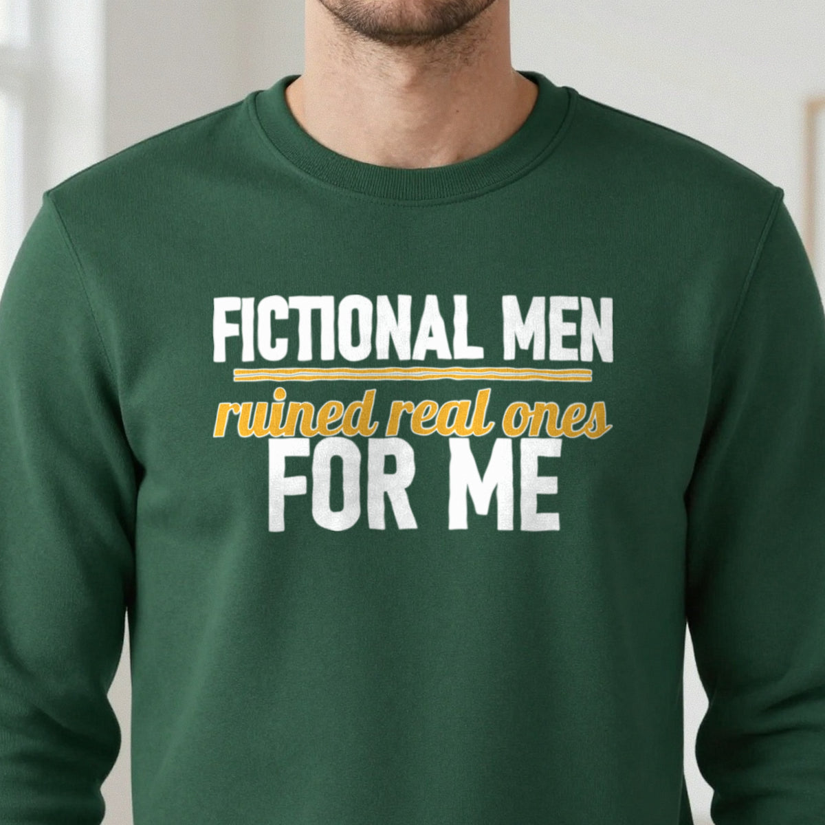 Fictional Men Ruined Real Ones For Me Funny T-Shirt & Sweatshirt in another colour