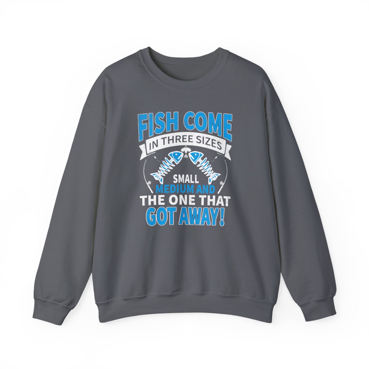 Fish Come In Three Sizes: The One That Got Away Sweatshirt - funny sweatshirt by Cheeky Business