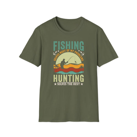 Fishing Solves Most Of My Problems Hunting Solves The Rest T-Shirt - funny t-shirt by Cheeky Business