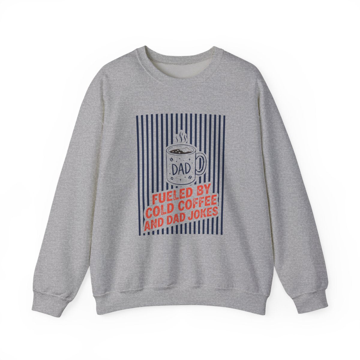 Fueled By Cold Coffee And Dad Jokes Sweatshirt - funny sweatshirt by Cheeky Business
