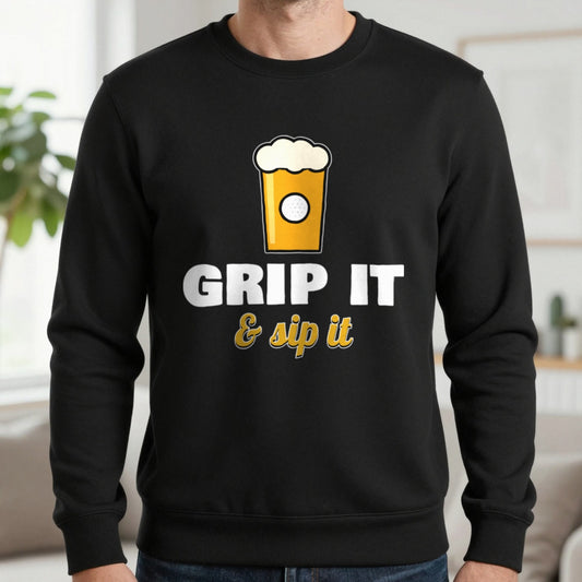 Grip It And Sip It Funny Golf T-Shirt & Sweatshirt in Black (Sweatshirt), worn, our photo