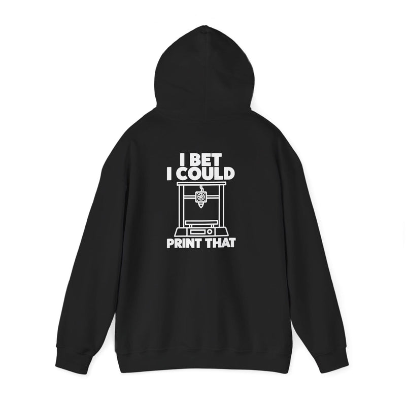 I Bet I Could Print That Hoodie