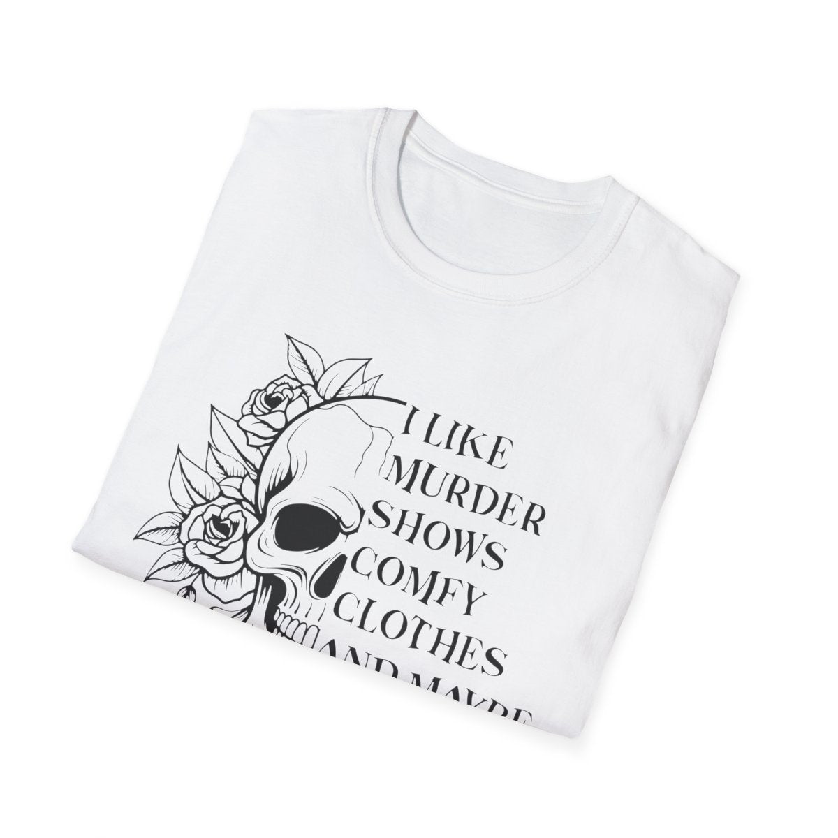 I Like Murder Shows Skull Graphic T-Shirt - funny t-shirt by Cheeky Business