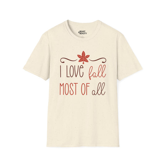 i love fall most of all t-shirt natural t-shirt gift gift idea