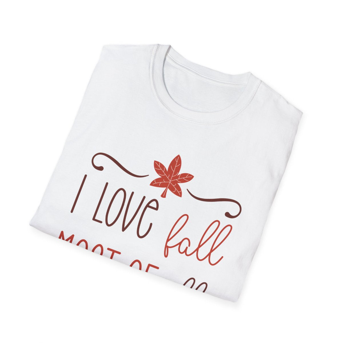 I Love Fall Most Of All T-Shirt - funny t-shirt by Cheeky Business