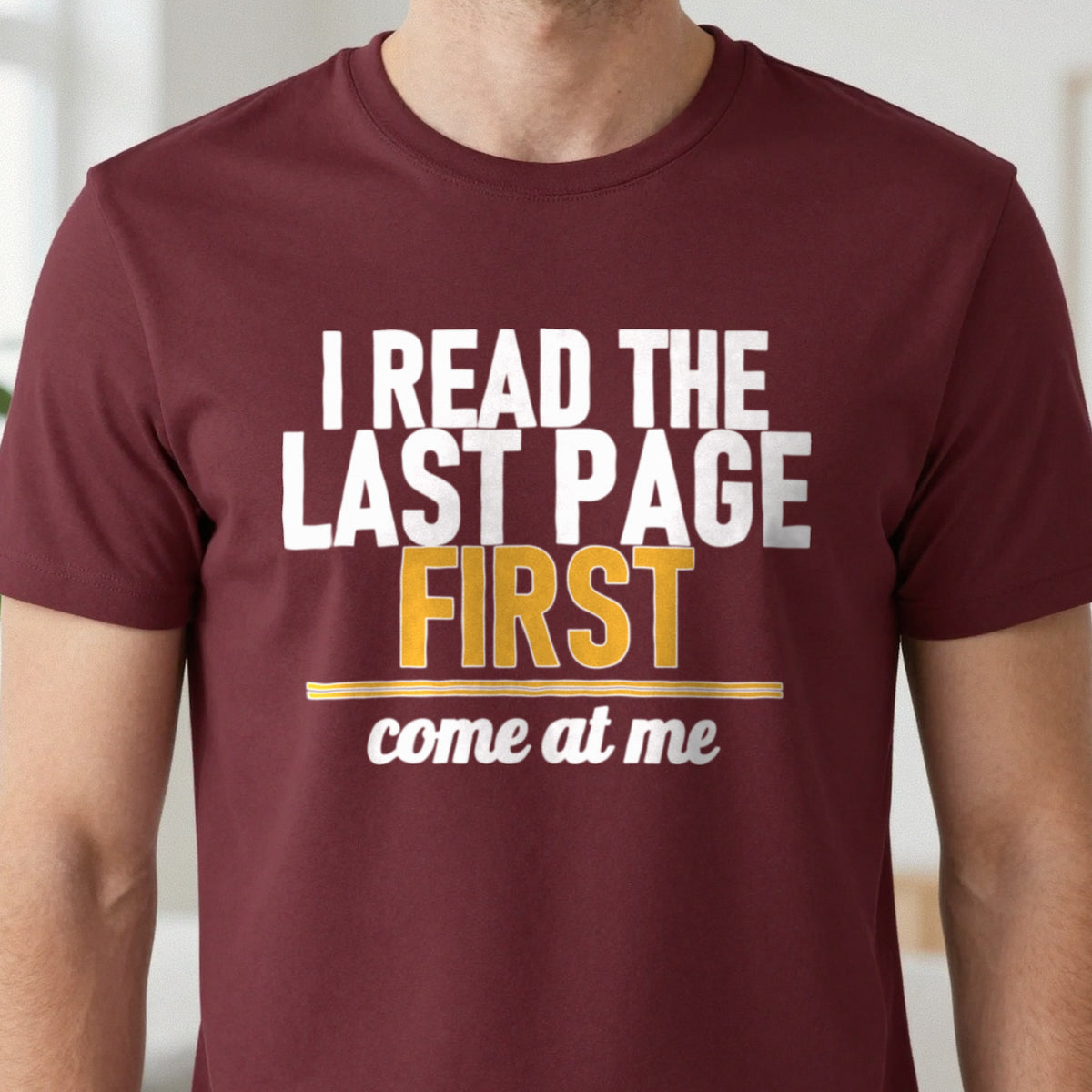 I Read The Last Page First Come At Me Funny T-Shirt & Sweatshirt in another colour