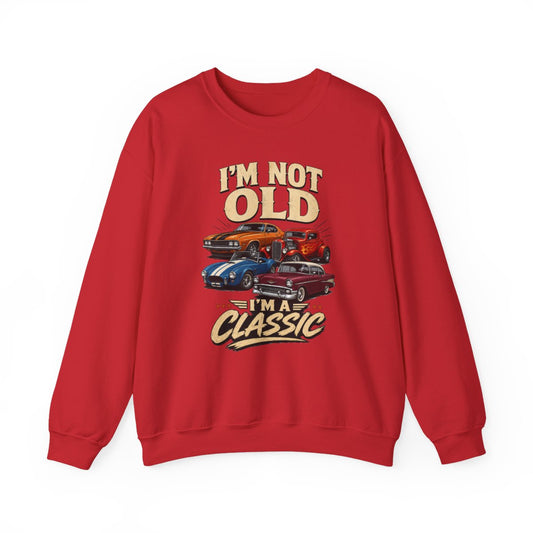 I'm Not Old, I'm A Classic Sweatshirt - funny sweatshirt by Cheeky Business