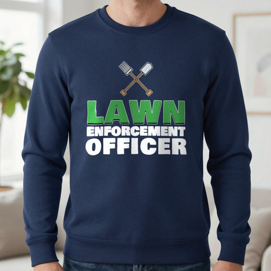 Lawn Enforcement Officer Funny Gardening T-Shirt & Sweatshirt in Navy (Sweatshirt), worn, our photo