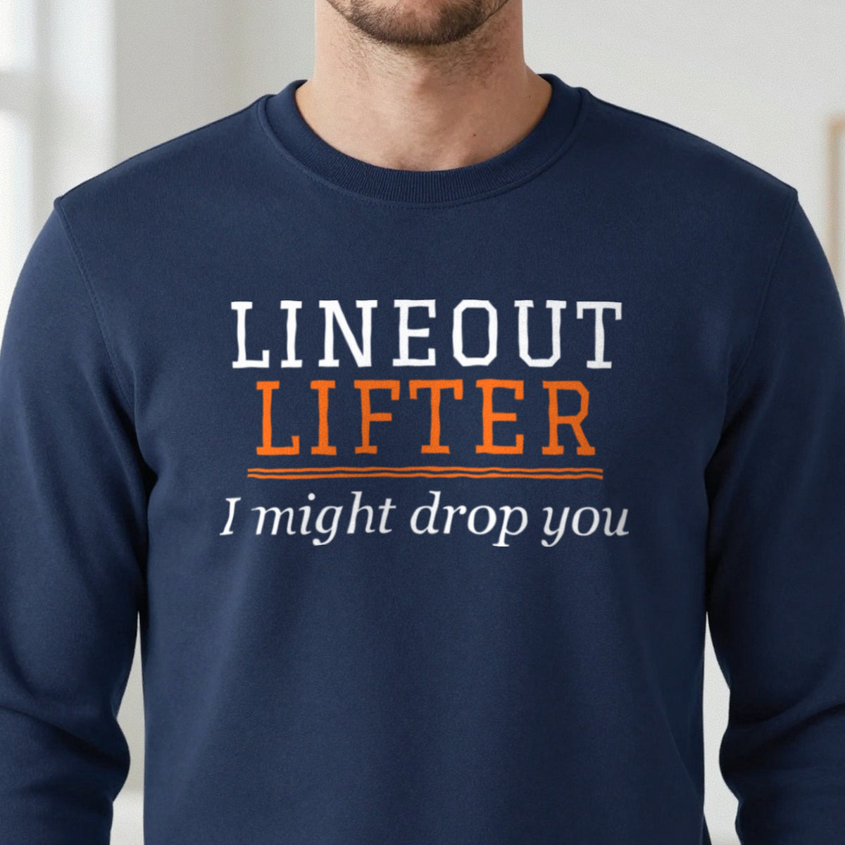 Lineout Lifter I Might Drop You Funny Rugby T-Shirt & Sweatshirt in another colour
