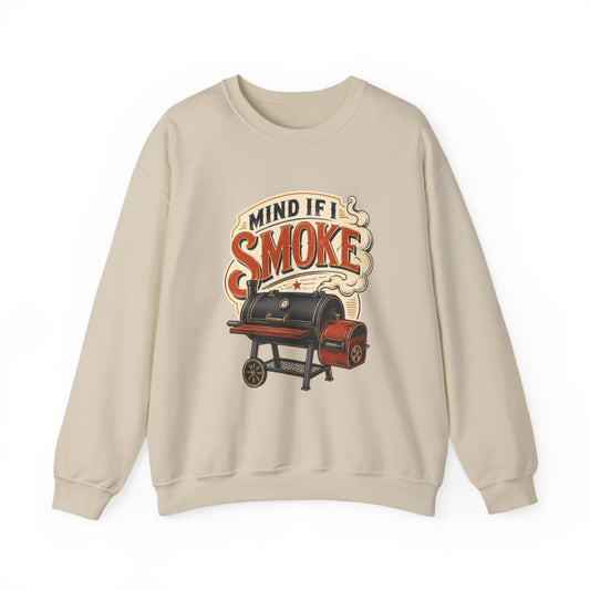 Mind If I Smoke BBQ Smoker Sweatshirt - funny sweatshirt by Cheeky Business