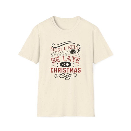 Most Likely to Be Late for Christmas T-Shirt - funny t-shirt by Cheeky Business