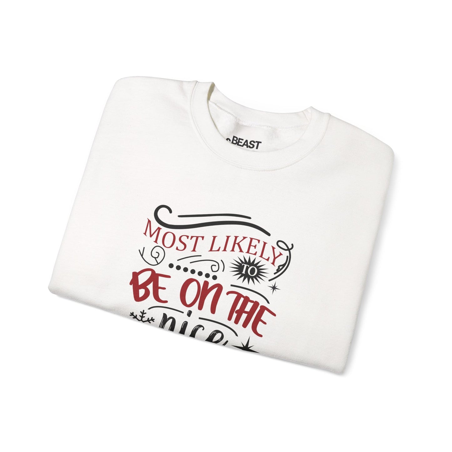 Most Likely to Be on the Nice List Christmas Sweatshirt sweatshirt product image 4 from Beast and Beauty