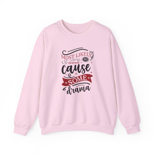 Most Likely to Cause Some Drama Christmas Sweatshirt - funny sweatshirt by Cheeky Business