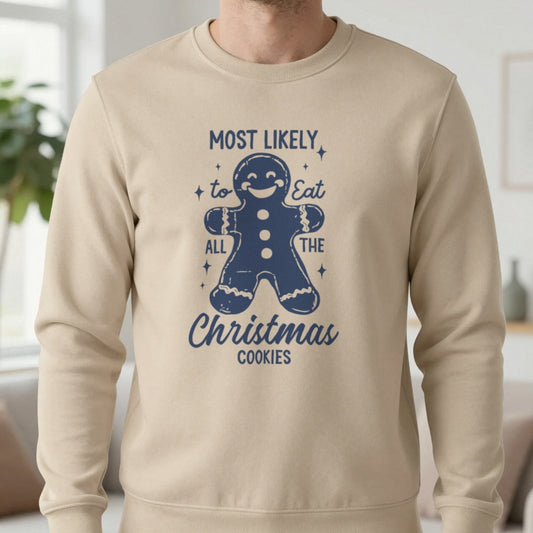 Most Likely To Eat All The Christmas Cookies Sweatshirt in Sand, worn, our photo