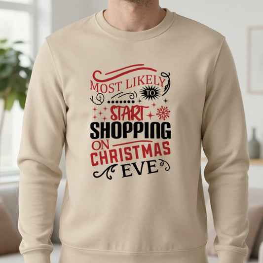 Most Likely to Start Shopping on Christmas Eve Sweatshirt in Sand, worn, our photo