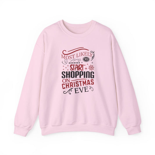 Most Likely to Start Shopping on Christmas Eve Sweatshirt - funny sweatshirt by Cheeky Business