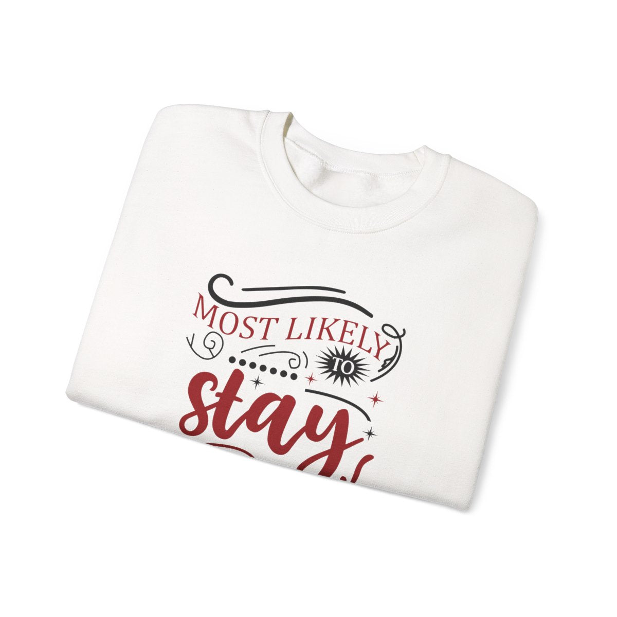 most likely to stay home christmas sweatshirt available in multiple colours and sizes