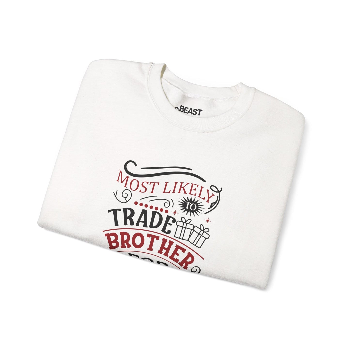 most likely to trade brother for presents christmas sweatshirt sweatshirt Christmas gift idea image 4