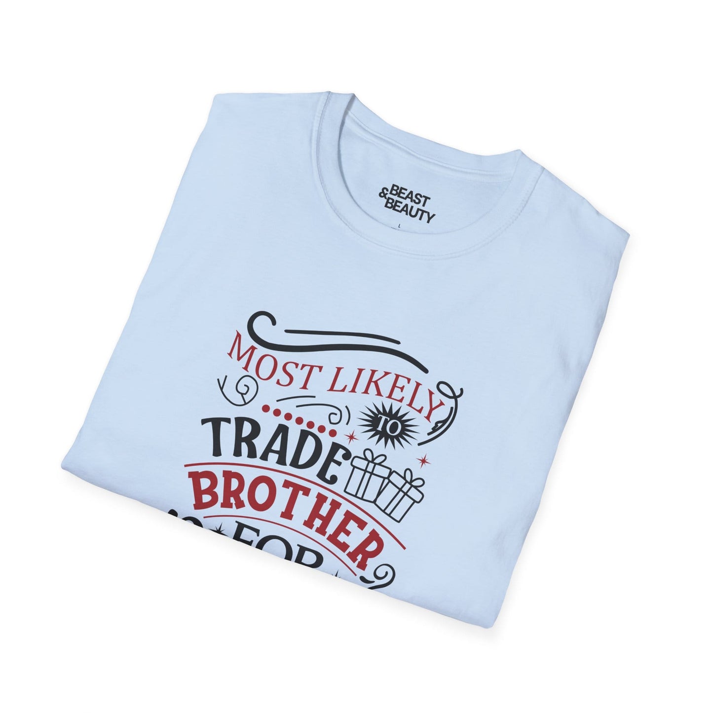 most likely to trade brother for presents christmas t-shirt t-shirt Christmas gift idea image 6