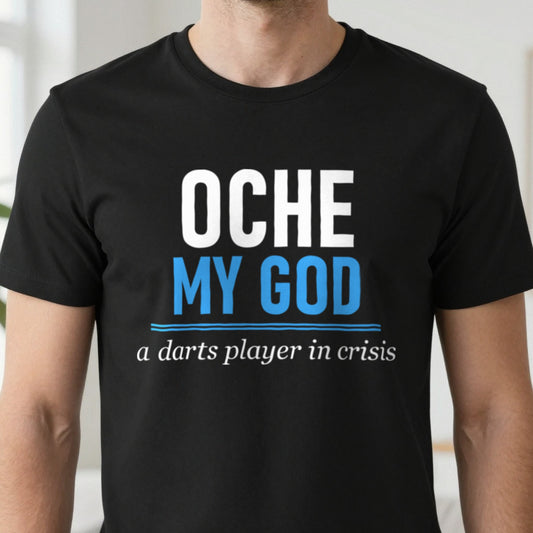 Oche My God Funny Darts T-Shirt & Sweatshirt close-up