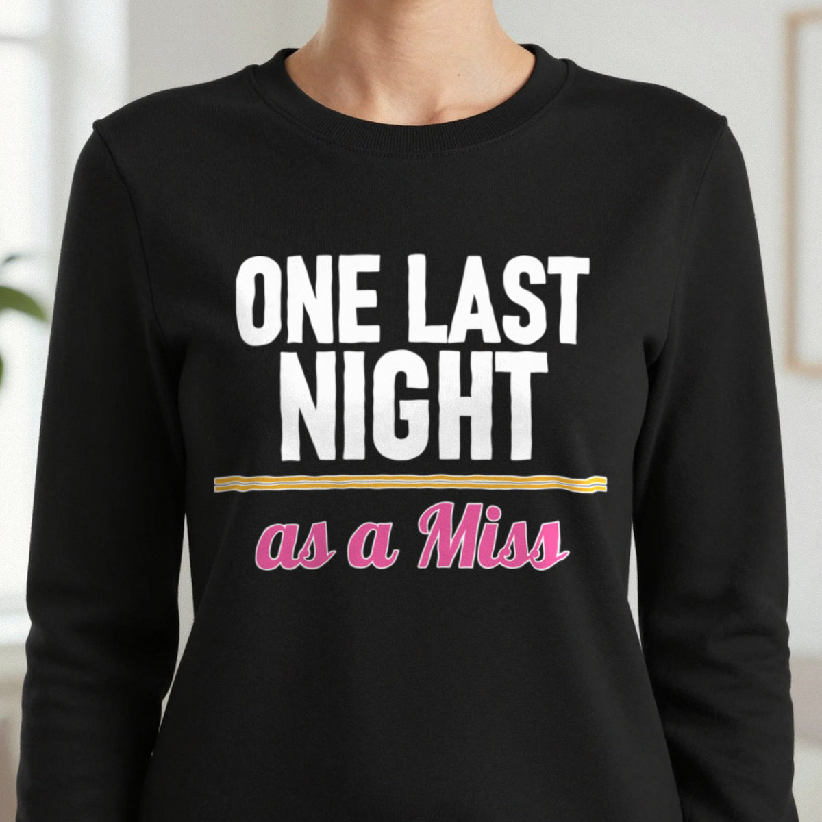 One Last Night As A Miss Hen Do T-Shirt & Sweatshirt in another colour
