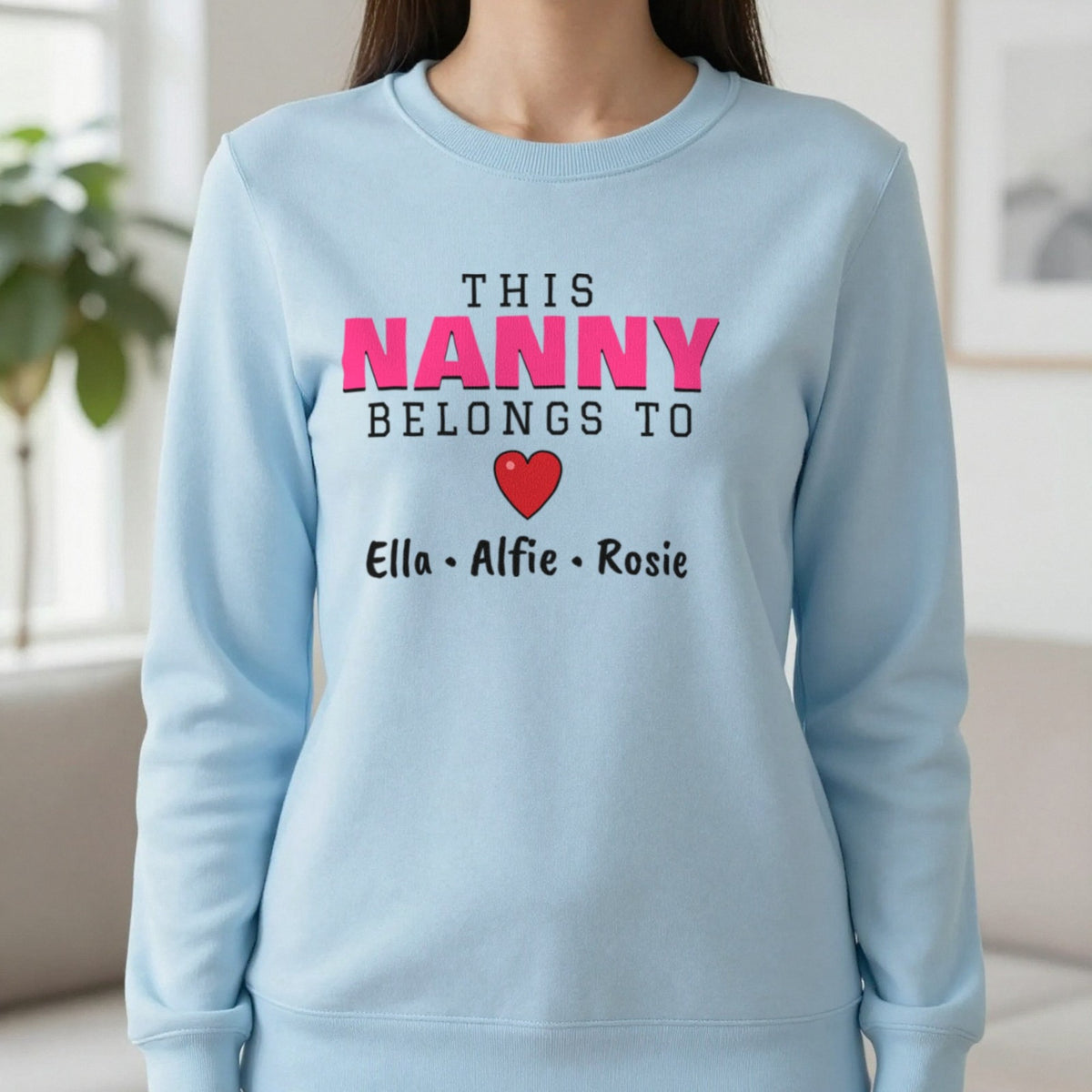 Personalised This Nanny Belongs To T-Shirt & Sweatshirt Sweatshirt in Light Blue, worn, our photo