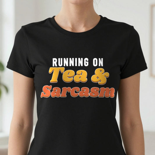 Running On Tea And Sarcasm Funny Quote T-Shirt & Sweatshirt close-up