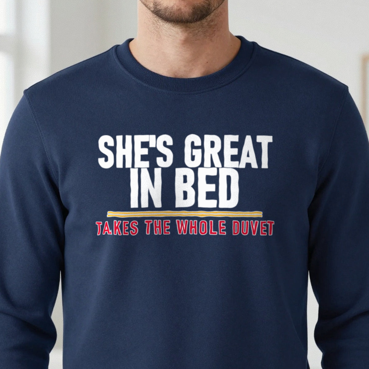 She's Great In Bed Takes The Whole Duvet Funny Couples T-Shirt & Sweatshirt in another colour