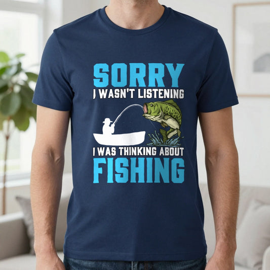 Sorry I Wasn't Listening I Was Thinking About Fishing T-Shirt in Navy, worn, our photo