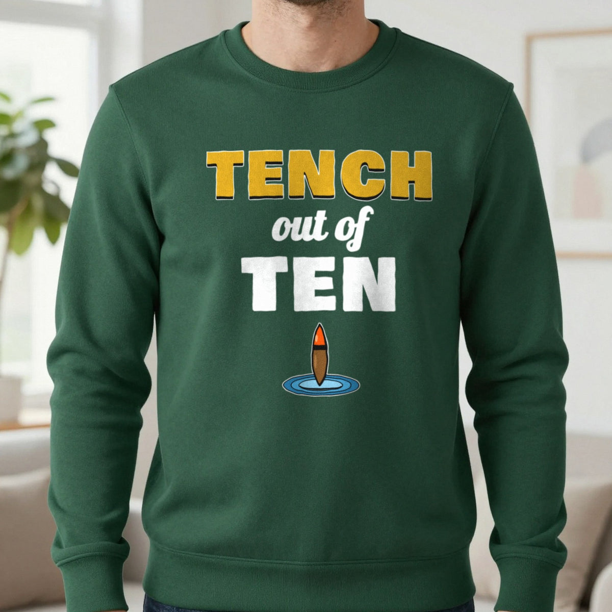 Tench Out Of Ten Funny Fishing T-Shirt & Sweatshirt in Forest Green (Sweatshirt), worn, our photo