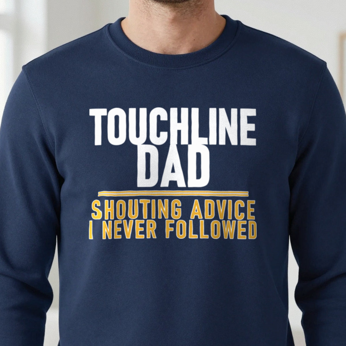 Touchline Dad Shouting Advice I Never Followed Funny Football T-Shirt & Sweatshirt in another colour