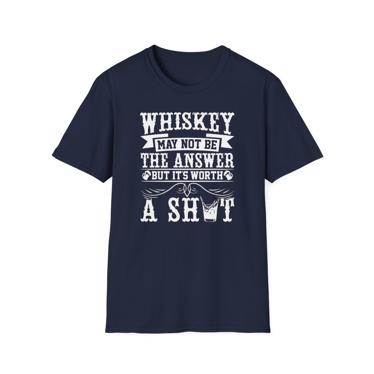 Whiskey May Not Be the Answer But It's Worth a Shot T-Shirt - funny t-shirt by Cheeky Business