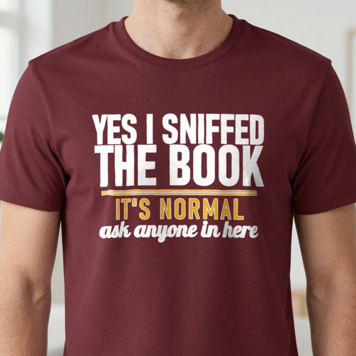 Yes I Sniffed The Book It's Normal Funny T-Shirt & Sweatshirt in another colour