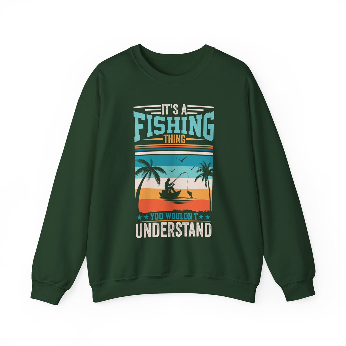 It's A Fishing Thing You Wouldn't Understand Sweatshirt