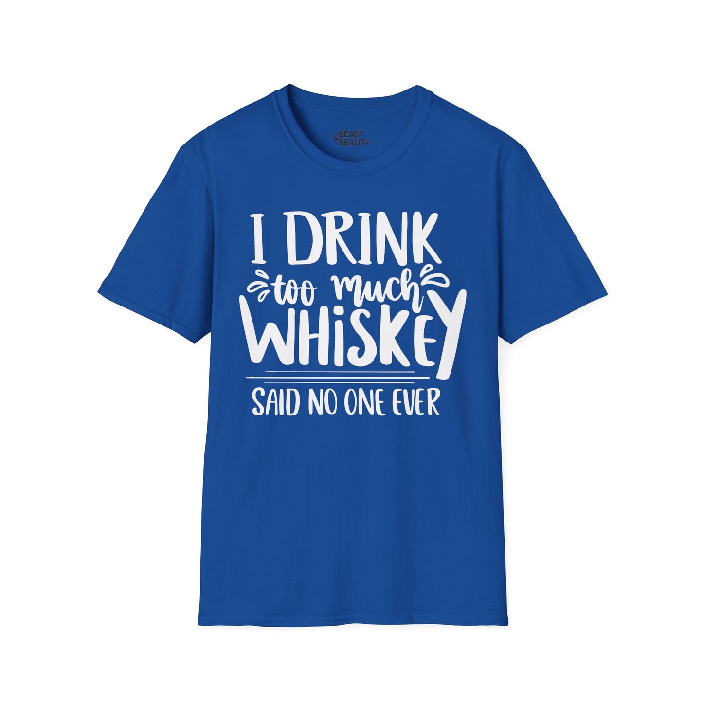 i drink too much whiskey said no one ever t-shirt t-shirt third colour product image