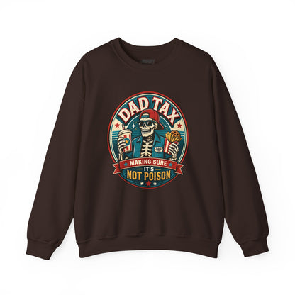 Dad Tax: Making Sure It's Not Poison Sweatshirt
