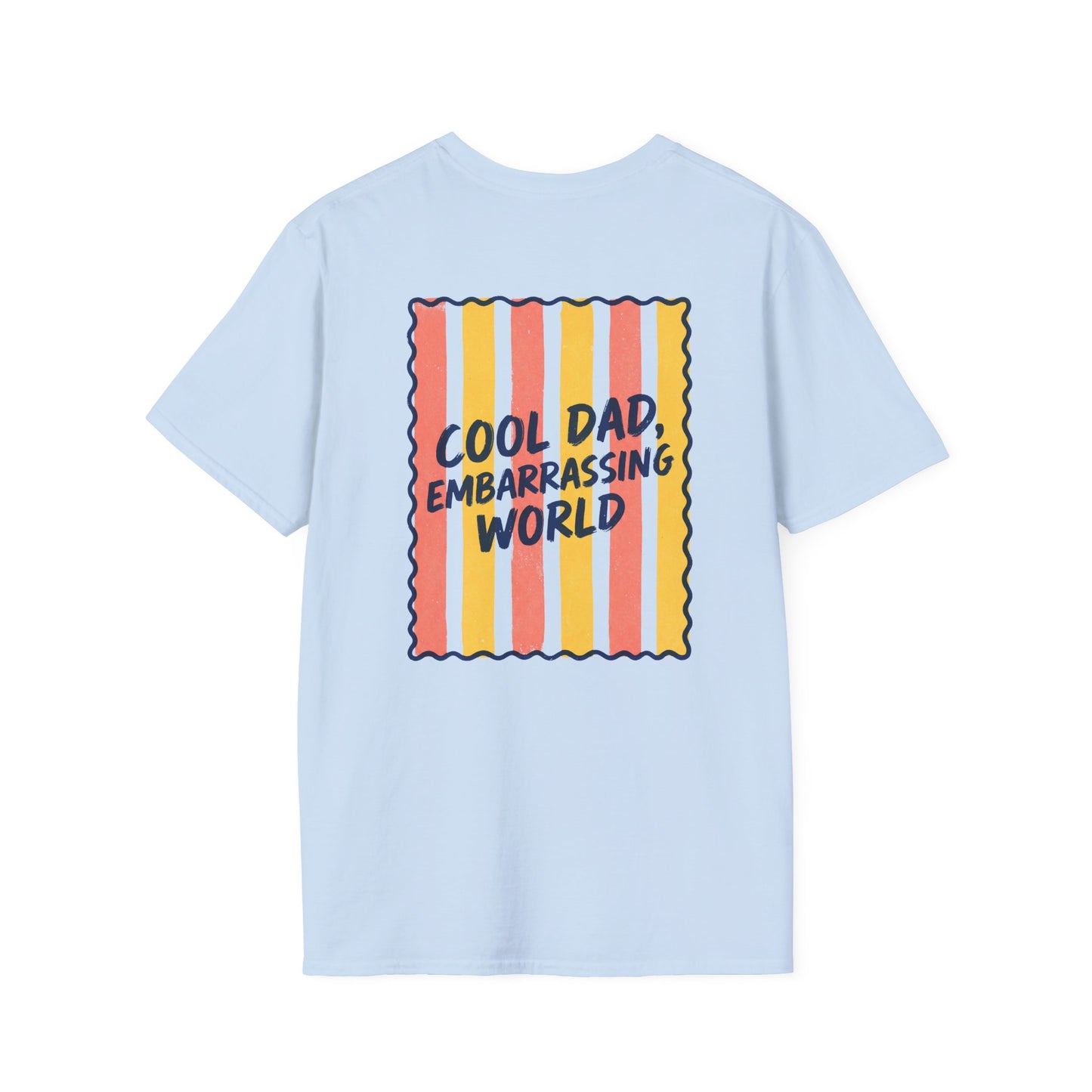 Cool Dad Embarrassing the World T-Shirt t-shirt product image 4 from Beast and Beauty