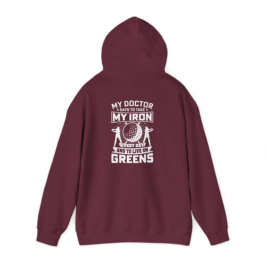 my doctor says to take my iron and live on greens hoodie hoodie front product image