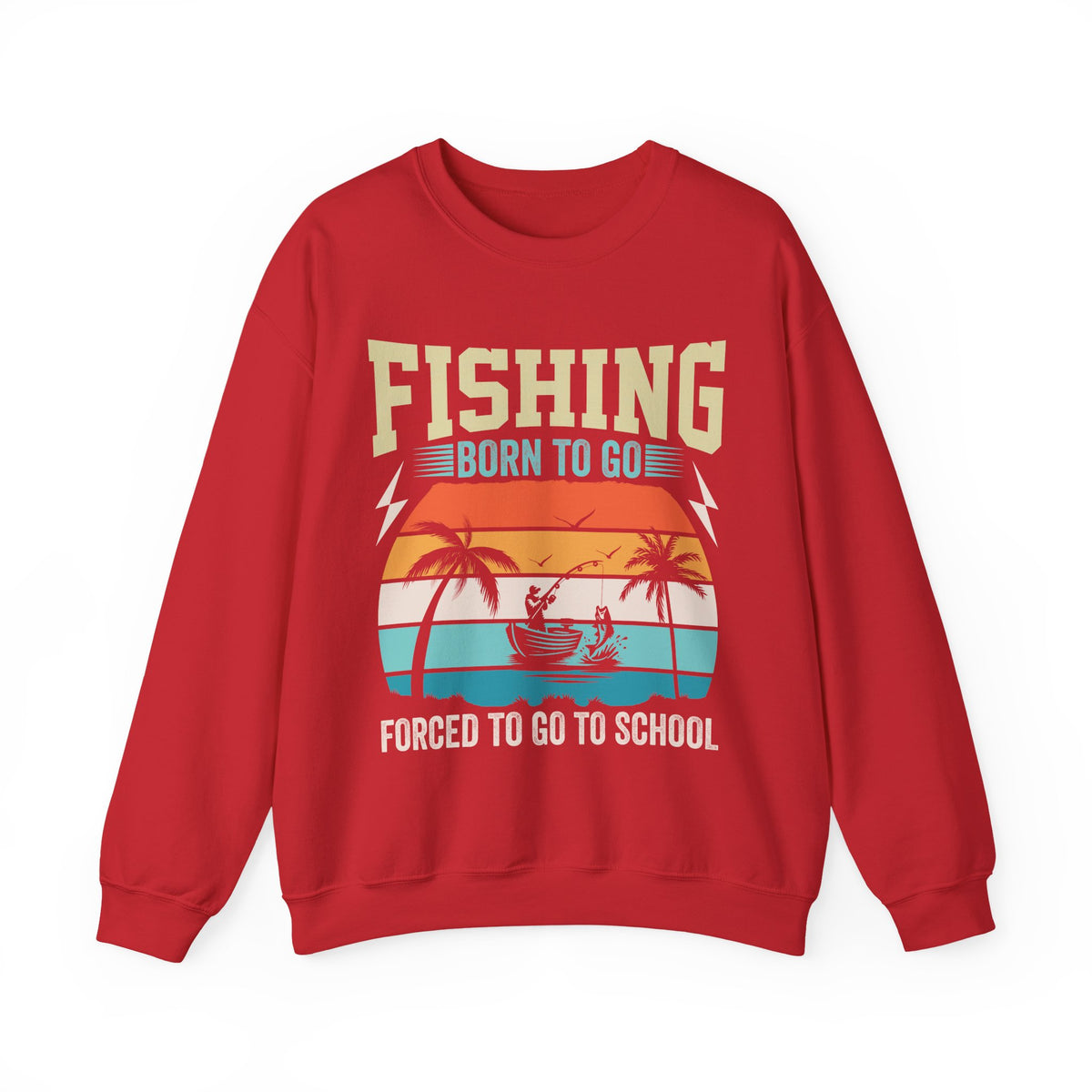 Born To Go Forced To Go To School Sweatshirt