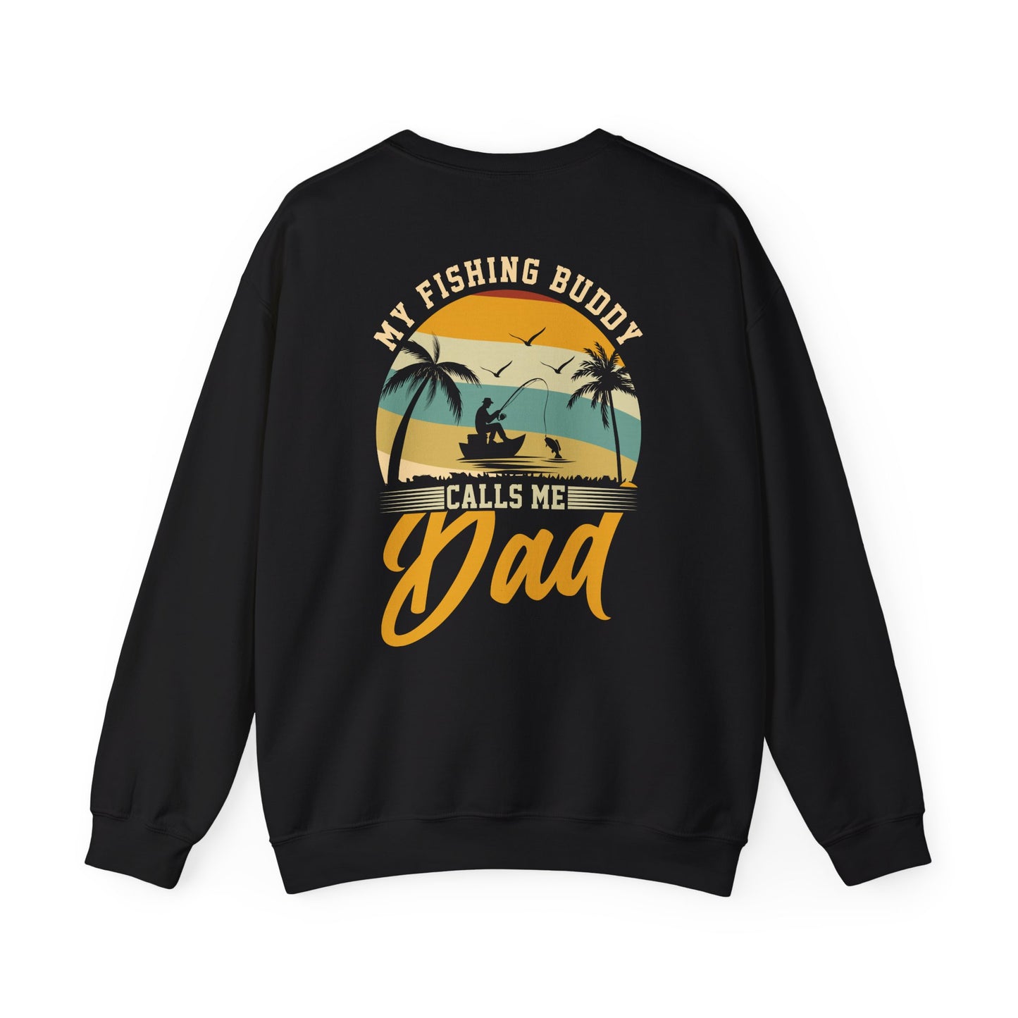 my fishing buddy calls me dad sweatshirt sweatshirt front product image